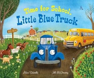 Bild des Verkufers fr Time for School, Little Blue Truck : A First Day of School Book for Kids zum Verkauf von AHA-BUCH GmbH