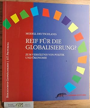 Seller image for Modell Deutschland: Reif fr die Globalisierung? : zum Verhltnis von Politik und konomie Bergedorfer Gesprchskreis, 11. und 12. Mrz 2000 im Magnus-Haus, Berlin. Hrsg.: Krber-Stiftung for sale by Baues Verlag Rainer Baues 