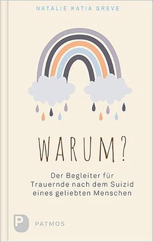 Bild des Verkufers fr Warum? : Der Begleiter fr Trauernde nach dem Suizid eines geliebten Menschen zum Verkauf von AHA-BUCH GmbH