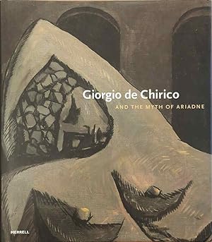 Immagine del venditore per Giorgio De Chirico and the Myth of Ariadne. venduto da Frans Melk Antiquariaat