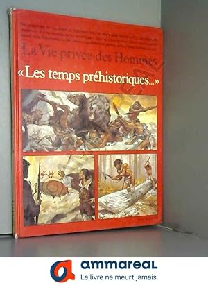 Immagine del venditore per Les Temps Prehistoriques (La Vie Privee Des Hommes) venduto da Ammareal
