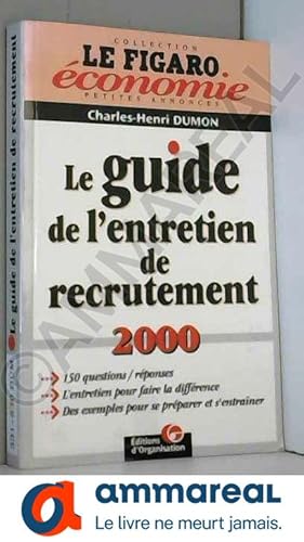 Image du vendeur pour Le guide de l'entretien de recrutement 2000 mis en vente par Ammareal