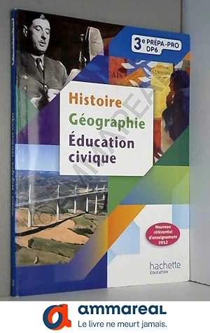 Bild des Verkufers fr Histoire - Gographie - ducation-civique 3e Prpa-Pro - Livre lve - Ed. 2012 zum Verkauf von Ammareal