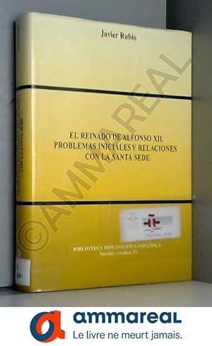 Imagen del vendedor de El reinado de Alfonso XII: Problemas iniciales y relaciones con la Santa Sede a la venta por Ammareal