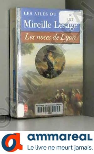 Seller image for Les noces de Lyon (Les ailes du matin, tome 2) for sale by Ammareal