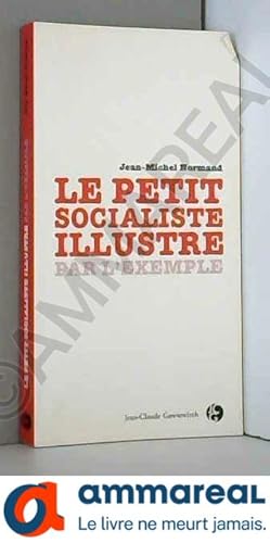 Seller image for Le petit socialiste illustr par l'exemple for sale by Ammareal