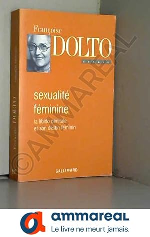 Seller image for Sexualit fminine. La Libido gnitale et son destin fminin for sale by Ammareal