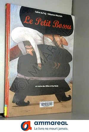 Image du vendeur pour Le Petit Bossu. Un conte des mille et une nuits mis en vente par Ammareal