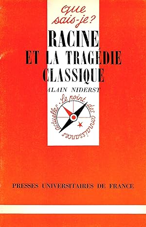 Racine et la tragédie classique, "Que Sais-Je ?" n°1753