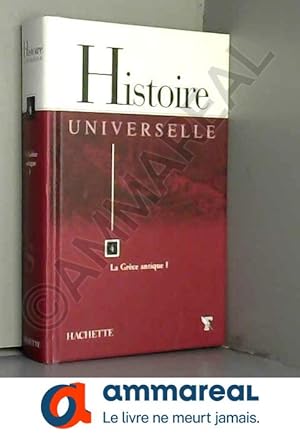 Bild des Verkufers fr Histoire universelle Tome 4 : La Grce antique I zum Verkauf von Ammareal
