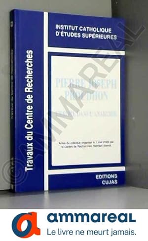 Image du vendeur pour Pierre-Joseph Proudhon: L'ordre dans l'anarchie mis en vente par Ammareal