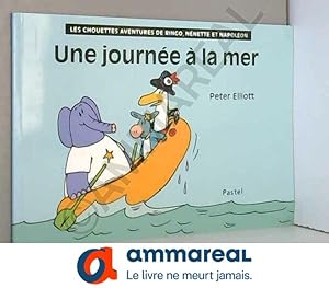 Bild des Verkufers fr UNE JOURNEE A LA MER - les chouettes aventures de ringo, nenette et napolon zum Verkauf von Ammareal