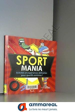 Immagine del venditore per Sport mania : Activits et expriences dlirantes pour sportifs extrmes ! venduto da Ammareal