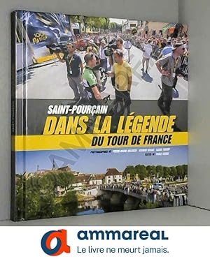 Image du vendeur pour Saint-Pourain: Dans la lgende du tour de France mis en vente par Ammareal