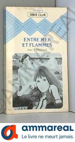 Bild des Verkufers fr Entre mer et flammes : Collection : Harlequin srie club n 263 zum Verkauf von Ammareal