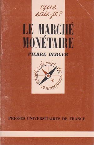 Marché monétaire (Le), marché de l'argent à court terme et marché de la "monnaie Banque centrale"...