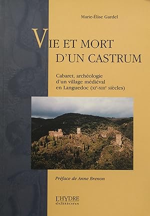 Vie et Mort d'un Castrum. Cabaret, archéologie d'un village médiéval en Languedoc (XIe-XIIIe sièc...