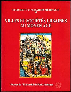Villes et sociétés urbaines au Moyen Age. Hommage à M. le professeur Jacques Heers.