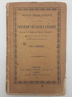 Bild des Verkufers fr Notice biographique sur le ge?ne?ral Fre?de?ric-Ce?sar de La Harpe: pre?cepteur de l'empereur de Russie Alexandre 1er, directeur de la Re?publique helve?tique, citoyen suisse du Canton de Vaud. zum Verkauf von Zephyr Books