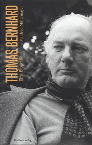 Immagine del venditore per Thomas Bernhard. Eine Biografie. venduto da Georg Fritsch Antiquariat