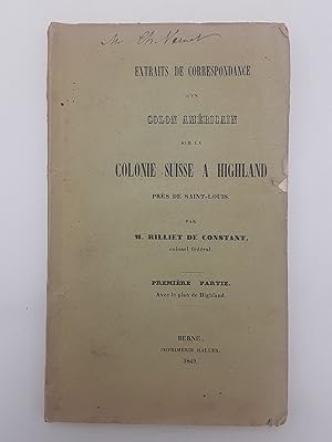 Bild des Verkufers fr Extraits de correspondance d'un colon Ame?ricain sur la colonie suisse a? Highland pre?s de Saint-Louis, zum Verkauf von Zephyr Books