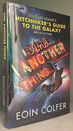 Seller image for And Another Thing.; Douglas Adams's Hitchhiker's Guide to the Galaxy: Part Six of Three for sale by Burton Lysecki Books, ABAC/ILAB