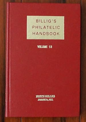 Billig's Philatelic Handbook. Volume 13