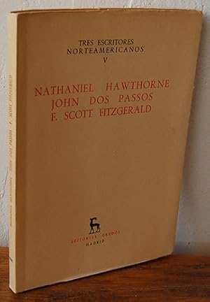 Imagen del vendedor de TRES ESCRITORES NORTEAMERICANOS V NATHANIEL HAWTHORNE, JOHN DOS PASSOS, F. SCOTT FITZGERALD a la venta por EL RINCN ESCRITO