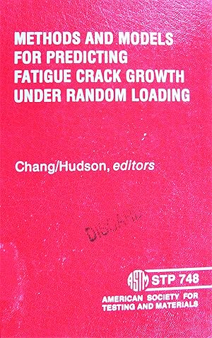 Immagine del venditore per Methods and Models for Predicting Fatigue Crack Growth Under Random Loading. A Symposium Sponsored By Astm Committee E-24.06 on Fracture Mechanics Applications venduto da Ken Jackson