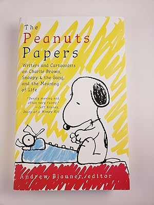 The Peanuts Papers Writers And Cartoonists On Charlie Brown, Snoopy & The Gang, And The Meaning
