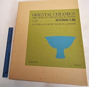 Oriental Ceramics: The World's Great Collections, Volume 6: Victoria And Albert Museum, London