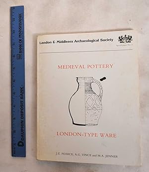 A Dated Type Series Of London Medieval Pottery Part 2: London-Type Ware