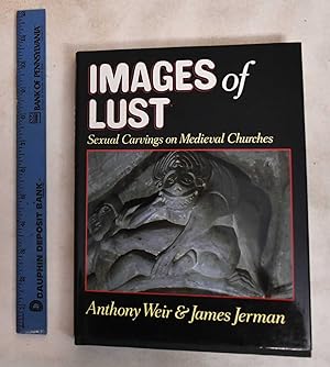 Seller image for Images Of Lust: Sexual Carvings On Medieval Churches for sale by Mullen Books, ABAA