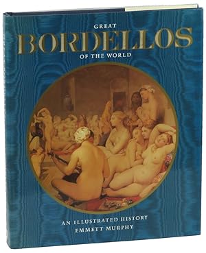 Great Bordellos of the World: An Illustrated History