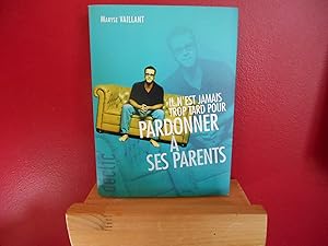 Image du vendeur pour Il n'est jamais trop tard pour pardonner a ses parents mis en vente par La Bouquinerie  Dd