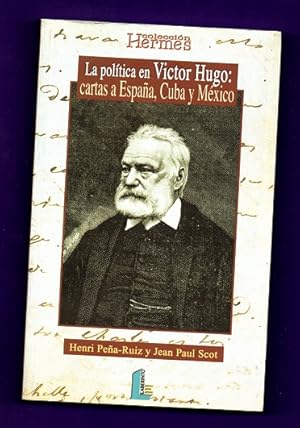 Image du vendeur pour LA POLITICA EN VICTOR HUGO : cartas a Espaa, Cuba y Mxico. mis en vente par Librera DANTE