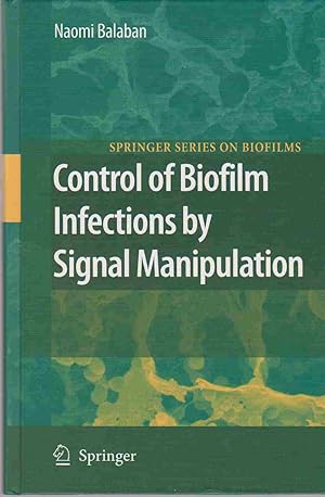Seller image for CONTROL OF BIOFILM INFECTIONS BY SIGNAL MANIPULATION for sale by Easton's Books, Inc.