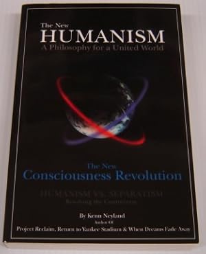 The New Humanism: A Philosophy For A United World; Signed