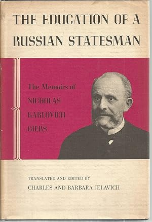 Image du vendeur pour The Education of Russian Statesman: The Memoirs of Nicholas Karlovich Giers mis en vente par The Book Junction