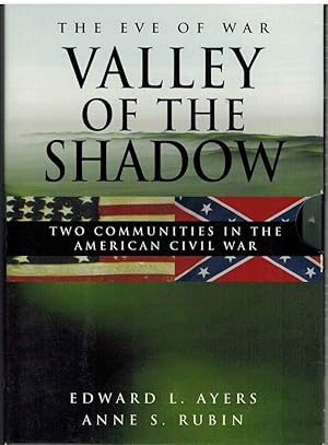 Bild des Verkufers fr THE VALLEY OF THE SHADOW Two Communities in the American Civil War - the Eve of War zum Verkauf von The Avocado Pit