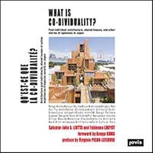 Seller image for What Is Co-Dividuality?: Post-Individual Architecture, Shared Houses and Other Stories of Openness in Japan by Louyot, Fabienne [Paperback ] for sale by booksXpress