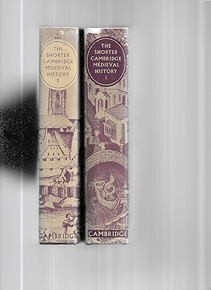 Seller image for THE SHORTER CAMBRIDGE MEDIEVAL HISTORY In Two Volumes: Volume One ~The Later Roman Empire To The Twelfth Century. Volume Two ~ The Twelfth Century To The Renaissance. SET OF TWO VOLUMES for sale by Chris Fessler, Bookseller