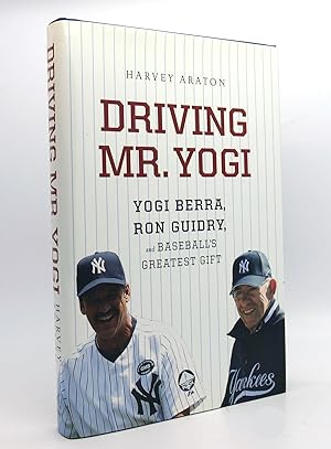 DRIVING MR. YOGI Yogi Berra, Ron Guidry, and Baseball's Greatest Gift