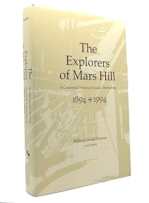 Bild des Verkufers fr THE EXPLORERS OF MARS HILL A Centennial History of Lowell Observatory, 1894-1994 zum Verkauf von Rare Book Cellar