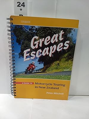Great Escapes : a Guide to Motorcycle Touring in New Zealand