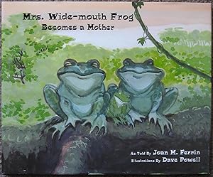 Mrs. Wide-Mouth Frog Becomes a Mother