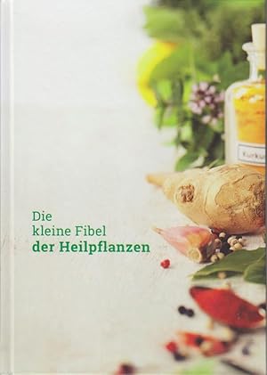 Die kleine Fibel der Heilpflanzen.