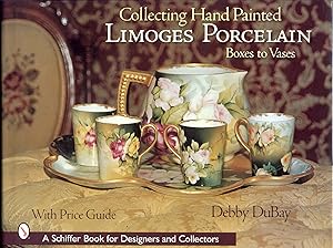 Seller image for Collecting Hand Painted Limoges Porcelain: Boxes to Vases for sale by Bookmarc's