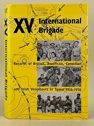 Seller image for The Book of the XV Brigade; records of British, American, Canadian and Irish volunteers in the XV International Brigade in Spain 1936-1938 for sale by Leakey's Bookshop Ltd.