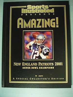 Seller image for Sports Illustrated Presents Amazing! New England Patriots 2001 Super Bowl Champions Special Commemorative Issue for sale by PB&J Book Shop